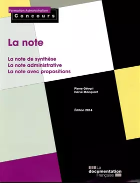 Couverture du produit · La Note : La note de synthèse, la note administrative, la note avec propositions