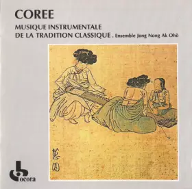 Couverture du produit · Corée: Musique Instrumentale De La Tradition Classique