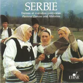 Couverture du produit · Serbie. Danses Et Mélodies Pastorales (Musiques Traditionnelles De La Serbie Orientale) / Serbia. Pastoral Dances And Melodies 