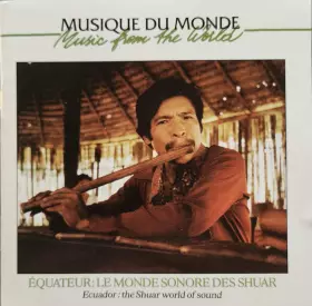 Couverture du produit · Équateur: Le Monde Sonore Des Shuar Ecuador: The Shuar World Of Sound