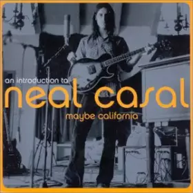 Couverture du produit · Maybe California: An Introduction To Neal Casal