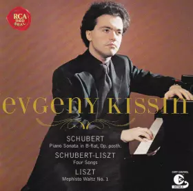 Couverture du produit · Evgeny Kissin - Schubert: Piano Sonata In B-flat, Op. Posth. - Schubert-Liszt: Four Songs - Liszt: Mephisto Waltz No. 1