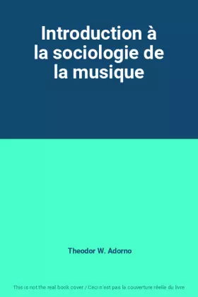 Couverture du produit · Introduction à la sociologie de la musique