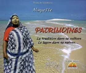 Couverture du produit · MAYOTTE - PATRIMOINES, la tradition dans sa culture, le lagon dans sa nature