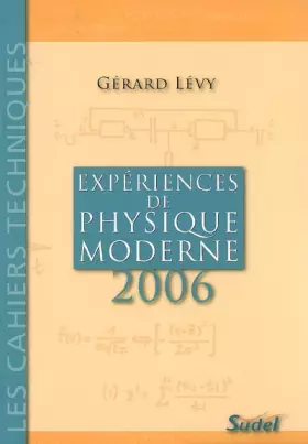 Couverture du produit · Expériences de physique moderne : Second Cycle des lycées, Classes de Mathématiques supérieures, Aide pour tous les professeurs