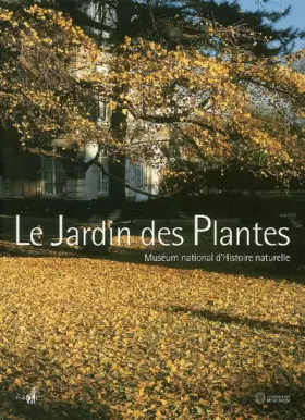 Couverture du produit · Le Jardin des Plantes: Muséum national d'Histoire naturelle