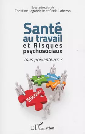 Couverture du produit · Santé au travail et risques psychosociaux: Tous préventeurs ?