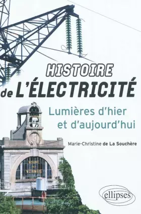 Couverture du produit · Histoire de l'électricité - Lumières d'hier et d'aujourd'hui