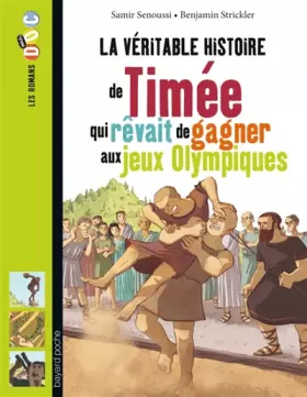 Couverture du produit · La véritable histoire de Timée, qui rêvait de gagner aux Jeux olympiques