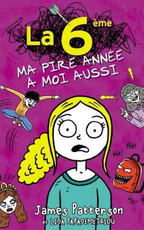 Couverture du produit · La 6e, ma pire année à moi aussi