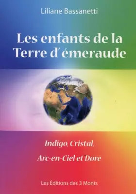 Couverture du produit · Les enfants de la Terre d'émeraude - Indigo, Cristal, Arc-en-Ciel et Doré