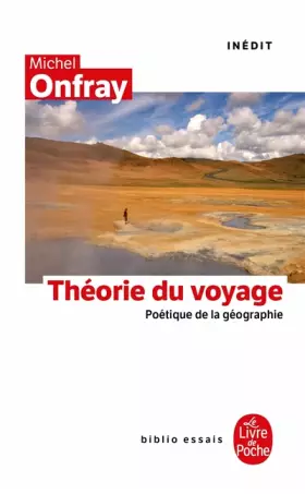 Couverture du produit · Théorie du voyage : Poétique de la géographie