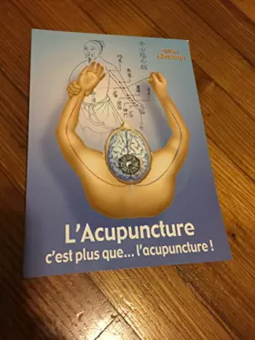 Couverture du produit · L'Acupuncture c'est plus que… l'acupuncture