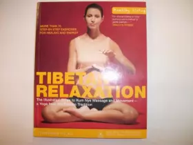 Couverture du produit · Tibetan Relaxation: The Illustrated Guide to Kum Nye Massage and Movement - a Yoga from the Tibetan Tradition (Healthy Living)