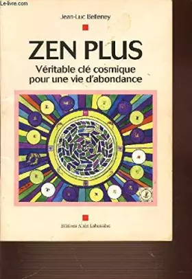 Couverture du produit · zen plus , véritable clé cosmique pour une vie d abondance