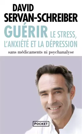 Couverture du produit · Guérir le stress, l'anxiété, la dépression sans médicaments, ni psychanalyse