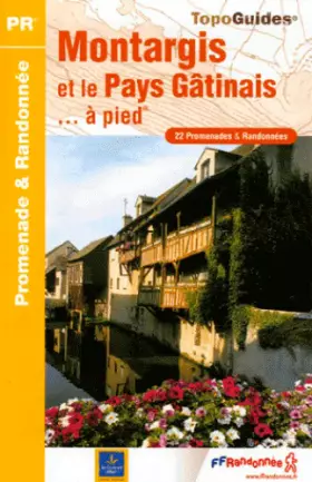 Couverture du produit · Montargis et le Pays Gâtinais... à pied: 22 Promenades & randonnées