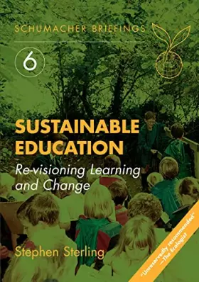 Couverture du produit · Sustainable Education: Re-visioning Learning and Change (6) (Schumacher Briefings)