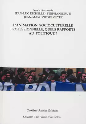 Couverture du produit · L'animation socioculturelle professionnelle, quels rapports au politique ?