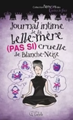 Couverture du produit · Journal intime de la belle-mère (pas si) cruelle de Blanche-Neige