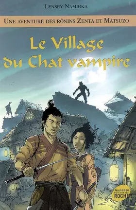 Couverture du produit · Une aventure des Rônins Zenta et Matsuzo, Tome 4 : Le village du chat vampire