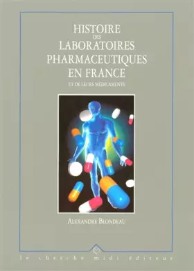 Couverture du produit · Histoire des laboratoires pharmaceutiques en France et de leurs médicaments, tome 3