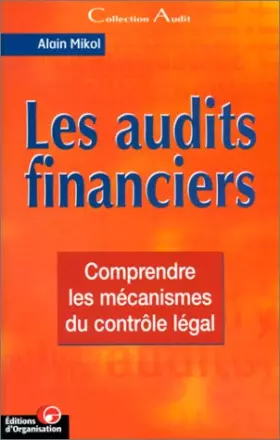 Couverture du produit · Les audits financiers : Comprendre les mécanismes du contrôle légal