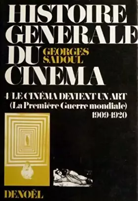 Couverture du produit · Histoire générale du cinéma, tome 4 : Le cinéma devient un art 1909-1920