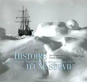 Couverture du produit · L'Expedition Shackleton en Antarctique 1914-1917, histoire d'une survie