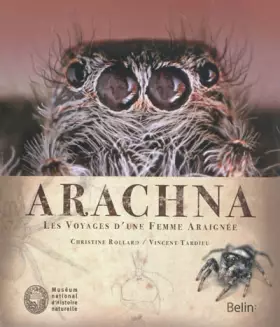 Couverture du produit · Arachna : les voyages d'une femme araignée