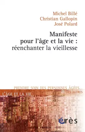 Couverture du produit · Manifeste pour l'âge et la vie : réenchanter la vieillesse