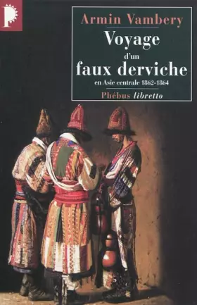 Couverture du produit · Voyage d'un faux derviche en Asie centrale : 1862-1864