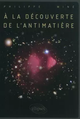 Couverture du produit · A la découverte de l'antimatière