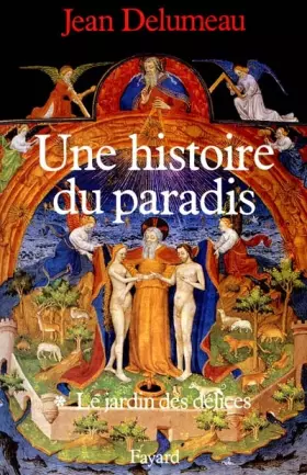 Couverture du produit · Une histoire du paradis. Tome 1, Le jardin des délices