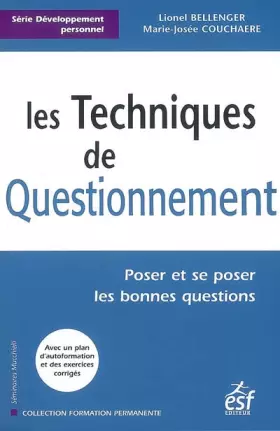 Couverture du produit · Les Techniques de Questionnement: Poser et se poser les bonnes questions