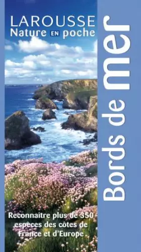 Couverture du produit · Bords de mer - Reconnaître plus de 350 espèces des côtes de France et d'Europe: Reconnaître plus de 350 espèces des côtes de Fr