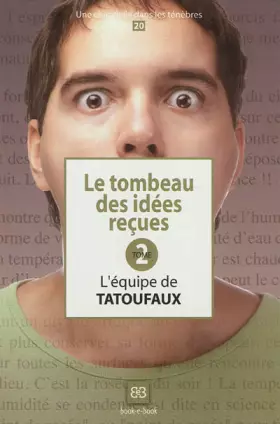 Couverture du produit · Le tombeau des idées reçues: Tome 2