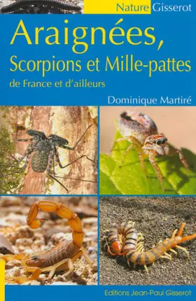 Couverture du produit · Araignées, scorpions et mille-pattes de France et d'ailleurs