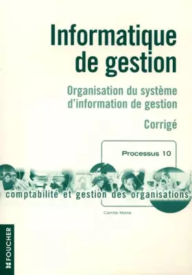 Couverture du produit · Informatique de gestion : Organisation du système d'information de gestion (Corrigés)