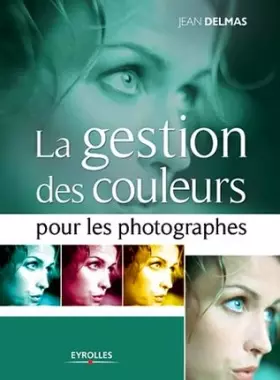 Couverture du produit · La gestion des couleurs pour les photographes
