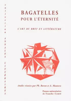 Couverture du produit · BAGATELLES POUR L'ETERNITE : L'ART DU BREF EN LITTERATURE