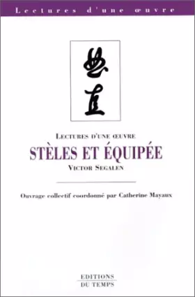 Couverture du produit · Lectures d'une oeuvre : Stèles et équipée de Victor Segalen