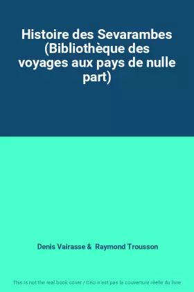 Couverture du produit · Histoire des Sevarambes (Bibliothèque des voyages aux pays de nulle part)