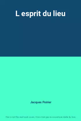 Couverture du produit · L esprit du lieu