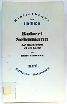 Couverture du produit · Robert schumann, le musicien et la folie