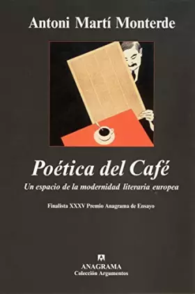 Couverture du produit · Poética del Café: Un espacio de la modernidad literaria europea: 365 (Argumentos)