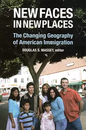 Couverture du produit · New Faces in New Places: The Changing Geography of American Immigration