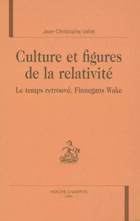 Couverture du produit · Culture et figures de la relativité : Le temps retrouvé, Finnegans Wake