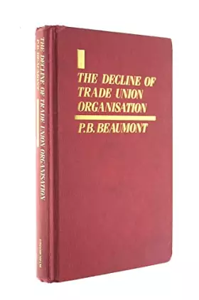 Couverture du produit · The decline of trade union organisation