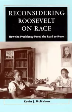 Couverture du produit · Reconsidering Roosevelt on Race: How the Presidency Paved the Road to Brown